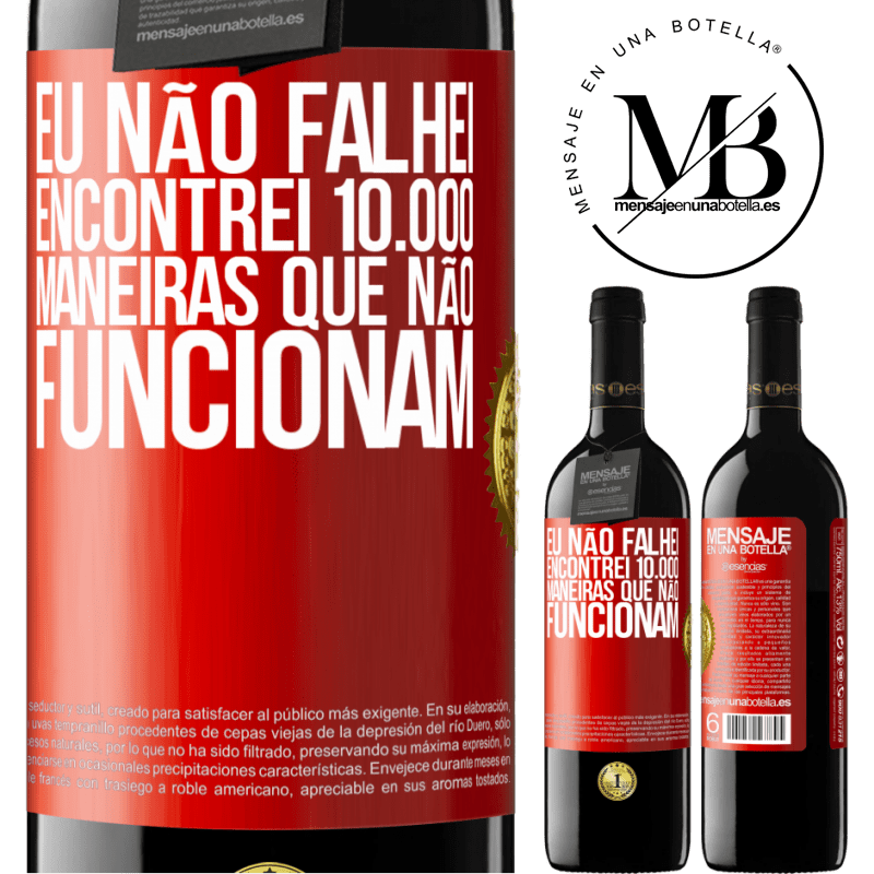 39,95 € Envio grátis | Vinho tinto Edição RED MBE Reserva Eu não falhei. Encontrei 10.000 maneiras que não funcionam Etiqueta Vermelha. Etiqueta personalizável Reserva 12 Meses Colheita 2015 Tempranillo