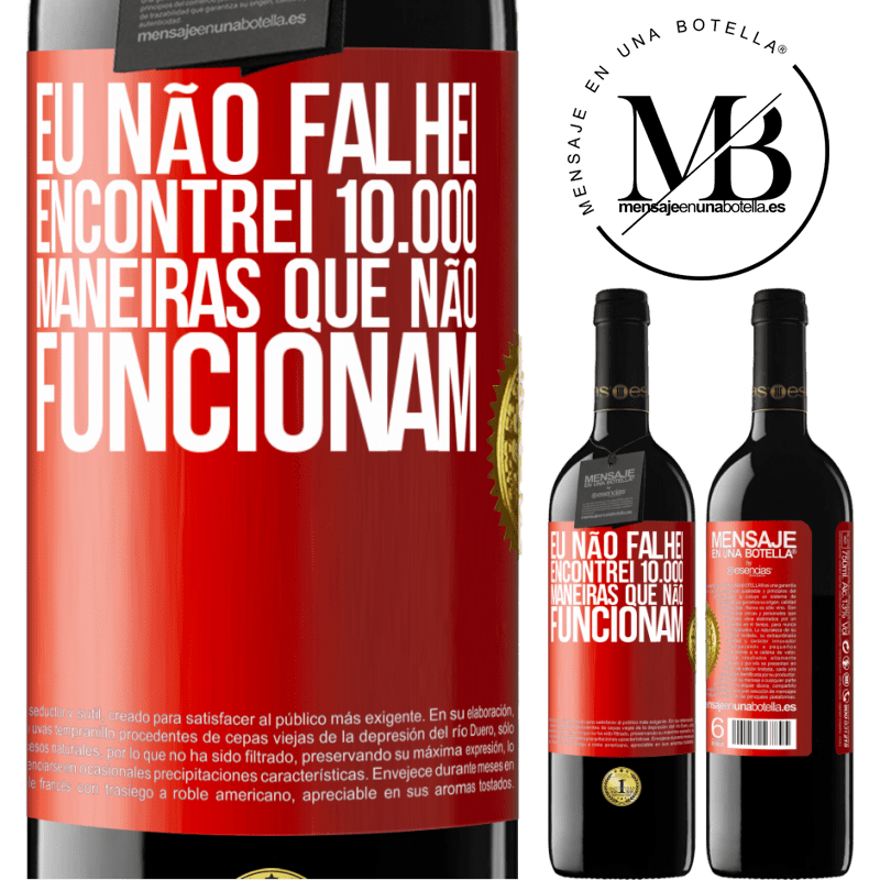 39,95 € Envio grátis | Vinho tinto Edição RED MBE Reserva Eu não falhei. Encontrei 10.000 maneiras que não funcionam Etiqueta Vermelha. Etiqueta personalizável Reserva 12 Meses Colheita 2016 Tempranillo