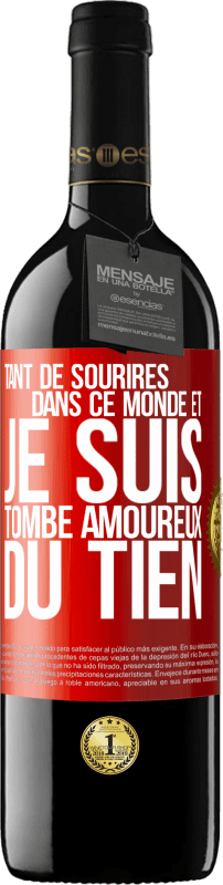39,95 € Envoi gratuit | Vin rouge Édition RED MBE Réserve Tant de sourires dans ce monde et je suis tombé amoureux du tien Étiquette Rouge. Étiquette personnalisable Réserve 12 Mois Récolte 2016 Tempranillo