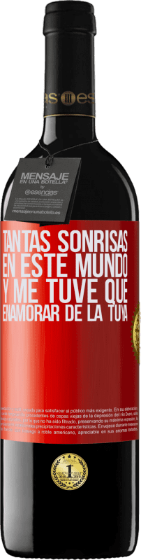39,95 € Envío gratis | Vino Tinto Edición RED MBE Reserva Tantas sonrisas en este mundo, y me tuve que enamorar de la tuya Etiqueta Roja. Etiqueta personalizable Reserva 12 Meses Cosecha 2016 Tempranillo