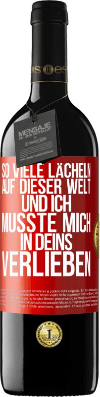 39,95 € | Rotwein RED Ausgabe MBE Reserve So viele Lächeln auf dieser Welt und ich musste mich in Deins verlieben Rote Markierung. Anpassbares Etikett Reserve 12 Monate Ernte 2015 Tempranillo