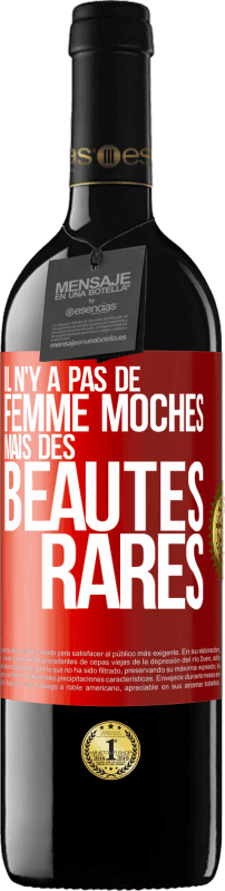39,95 € | Vin rouge Édition RED MBE Réserve Il n'y a pas de femme moches mais des beautés rares Étiquette Rouge. Étiquette personnalisable Réserve 12 Mois Récolte 2016 Tempranillo