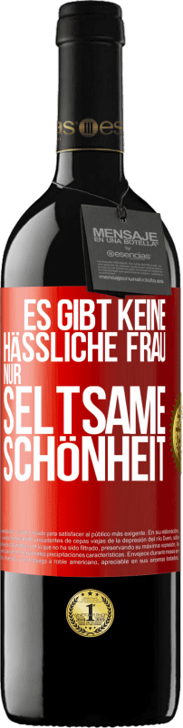 39,95 € | Rotwein RED Ausgabe MBE Reserve Es gibt keine hässliche Frau, nur seltsame Schönheit Rote Markierung. Anpassbares Etikett Reserve 12 Monate Ernte 2015 Tempranillo