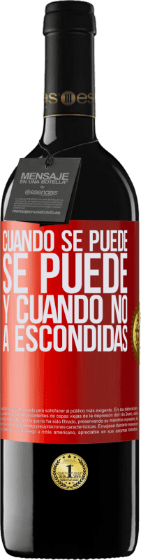 39,95 € | Vino Tinto Edición RED MBE Reserva Cuando se puede, se puede. Y cuando no, a escondidas Etiqueta Roja. Etiqueta personalizable Reserva 12 Meses Cosecha 2015 Tempranillo