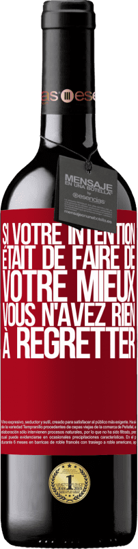 39,95 € | Vin rouge Édition RED MBE Réserve Si votre intention était de faire de votre mieux, vous n'avez rien à regretter Étiquette Rouge. Étiquette personnalisable Réserve 12 Mois Récolte 2015 Tempranillo