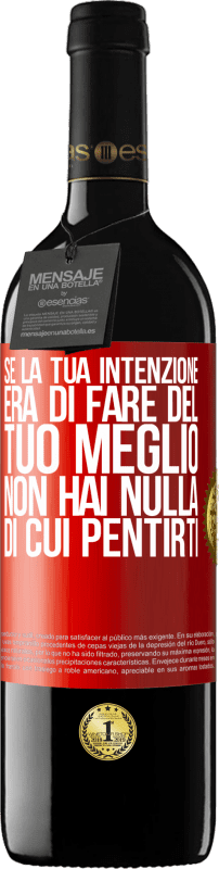 39,95 € | Vino rosso Edizione RED MBE Riserva Se la tua intenzione era di fare del tuo meglio, non hai nulla di cui pentirti Etichetta Rossa. Etichetta personalizzabile Riserva 12 Mesi Raccogliere 2015 Tempranillo