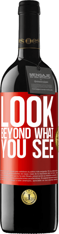 39,95 € | Red Wine RED Edition MBE Reserve Look beyond what you see Red Label. Customizable label Reserve 12 Months Harvest 2015 Tempranillo