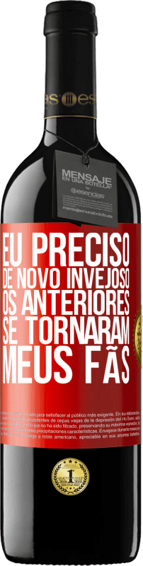 39,95 € Envio grátis | Vinho tinto Edição RED MBE Reserva Eu preciso de novo invejoso. Os anteriores se tornaram meus fãs Etiqueta Vermelha. Etiqueta personalizável Reserva 12 Meses Colheita 2016 Tempranillo