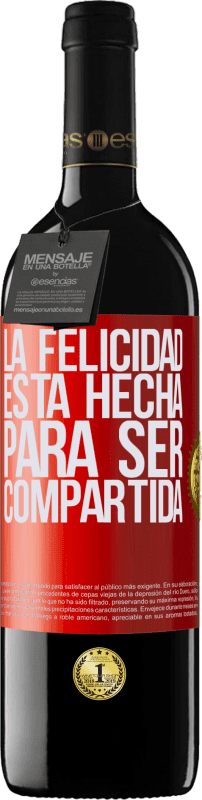 39,95 € | Vino Tinto Edición RED MBE Reserva La felicidad está hecha para ser compartida Etiqueta Roja. Etiqueta personalizable Reserva 12 Meses Cosecha 2015 Tempranillo