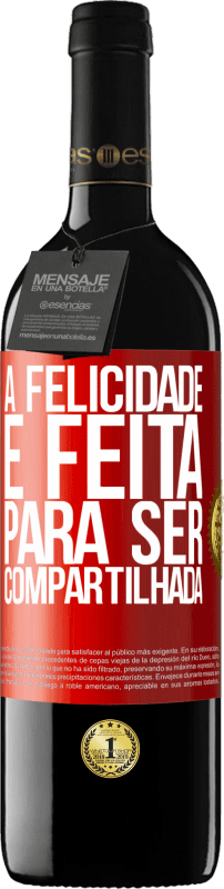 39,95 € | Vinho tinto Edição RED MBE Reserva A felicidade é feita para ser compartilhada Etiqueta Vermelha. Etiqueta personalizável Reserva 12 Meses Colheita 2014 Tempranillo