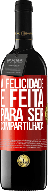 39,95 € Envio grátis | Vinho tinto Edição RED MBE Reserva A felicidade é feita para ser compartilhada Etiqueta Vermelha. Etiqueta personalizável Reserva 12 Meses Colheita 2016 Tempranillo