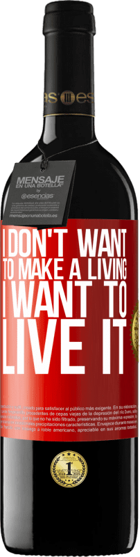 «I don't want to make a living, I want to live it» RED Edition MBE Reserve