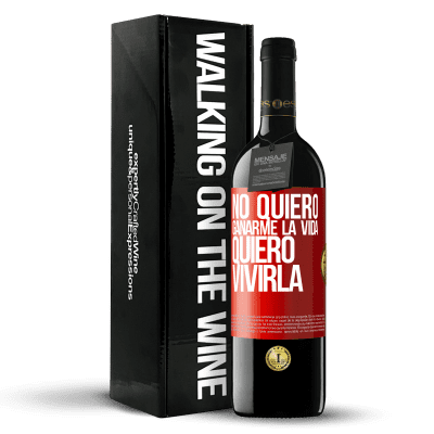 «No quiero ganarme la vida, quiero vivirla» Edición RED MBE Reserva