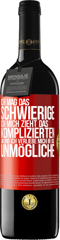 39,95 € | Rotwein RED Ausgabe MBE Reserve Ich mag das Schwierige, ich mich zieht das Komplizierten an und ich verliebe mich in das Unmögliche Rote Markierung. Anpassbares Etikett Reserve 12 Monate Ernte 2015 Tempranillo