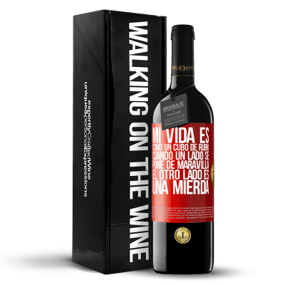 «Mi vida es como un cubo de rubik. Cuando un lado se pone de maravilla, el otro lado es una mierda» Edición RED MBE Reserva