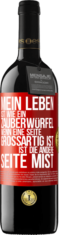 39,95 € Kostenloser Versand | Rotwein RED Ausgabe MBE Reserve Mein Leben ist wie ein Zauberwürfel. Wenn eine Seite großartig ist, ist die andere Seite Mist Rote Markierung. Anpassbares Etikett Reserve 12 Monate Ernte 2016 Tempranillo