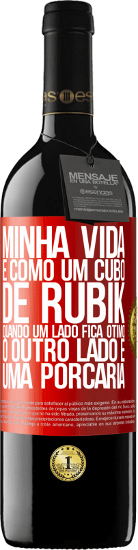 «Minha vida é como um cubo de rubik. Quando um lado fica ótimo, o outro lado é uma porcaria» Edição RED MBE Reserva