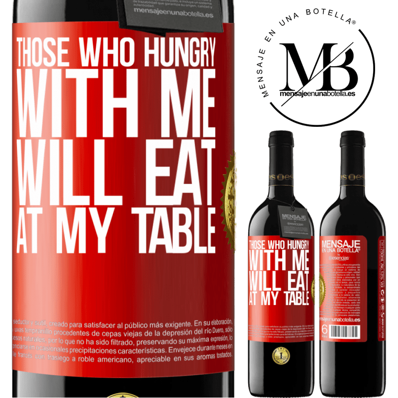 39,95 € Free Shipping | Red Wine RED Edition MBE Reserve Those who hungry with me will eat at my table Red Label. Customizable label Reserve 12 Months Harvest 2014 Tempranillo