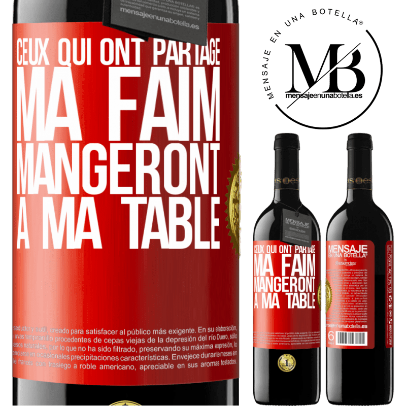 39,95 € Envoi gratuit | Vin rouge Édition RED MBE Réserve Ceux qui ont partagé ma faim mangeront à ma table Étiquette Rouge. Étiquette personnalisable Réserve 12 Mois Récolte 2014 Tempranillo