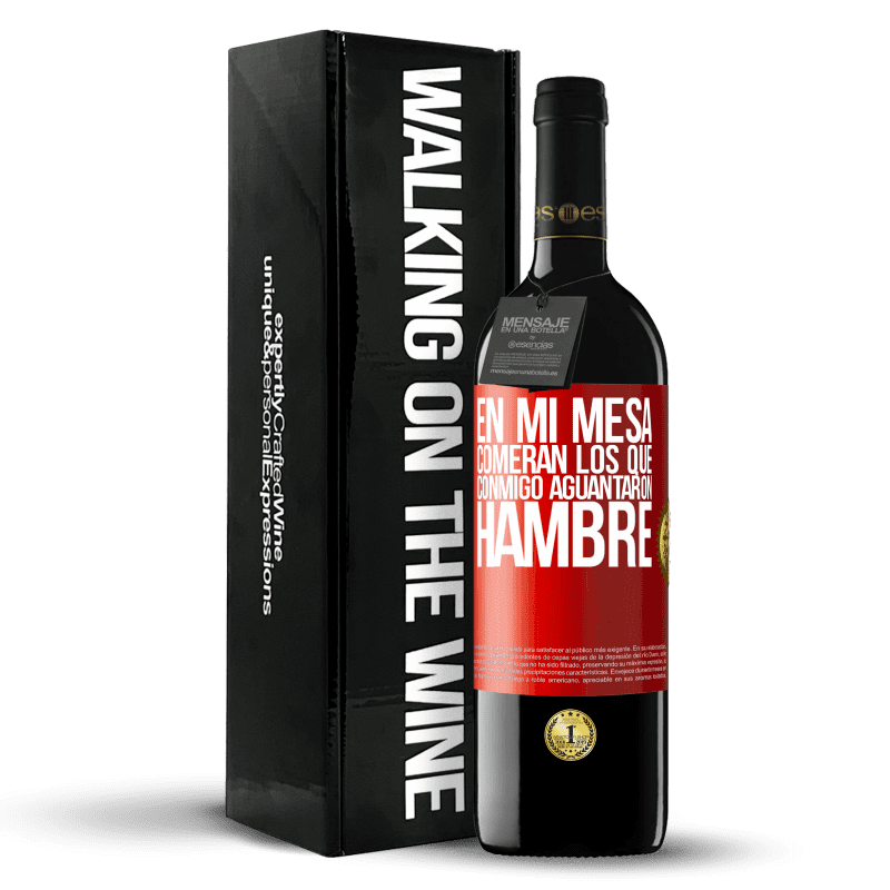 39,95 € Envío gratis | Vino Tinto Edición RED MBE Reserva En mi mesa comerán los que conmigo aguantaron hambre Etiqueta Roja. Etiqueta personalizable Reserva 12 Meses Cosecha 2015 Tempranillo