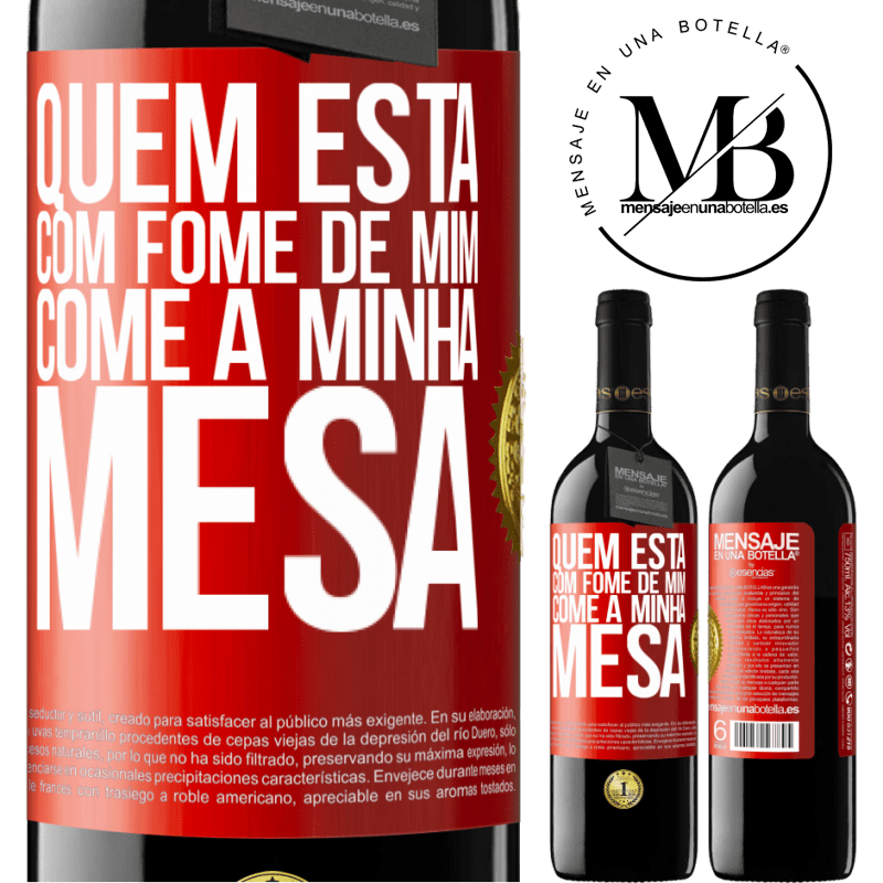 39,95 € Envio grátis | Vinho tinto Edição RED MBE Reserva Quem está com fome de mim come à minha mesa Etiqueta Vermelha. Etiqueta personalizável Reserva 12 Meses Colheita 2014 Tempranillo