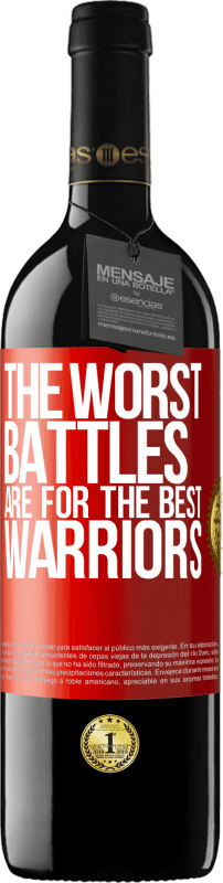 39,95 € | Red Wine RED Edition MBE Reserve The worst battles are for the best warriors Red Label. Customizable label Reserve 12 Months Harvest 2016 Tempranillo