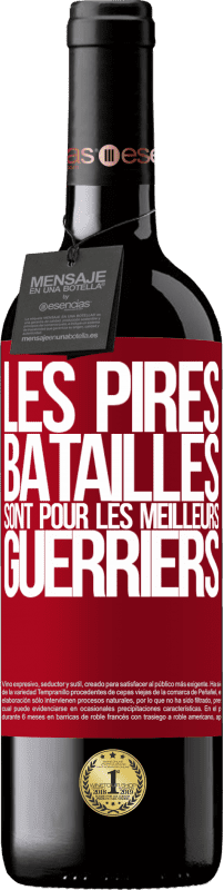 39,95 € Envoi gratuit | Vin rouge Édition RED MBE Réserve Les pires batailles sont pour les meilleurs guerriers Étiquette Rouge. Étiquette personnalisable Réserve 12 Mois Récolte 2016 Tempranillo