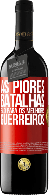 Envio grátis | Vinho tinto Edição RED MBE Reserva As piores batalhas são para os melhores guerreiros Etiqueta Vermelha. Etiqueta personalizável Reserva 12 Meses Colheita 2014 Tempranillo