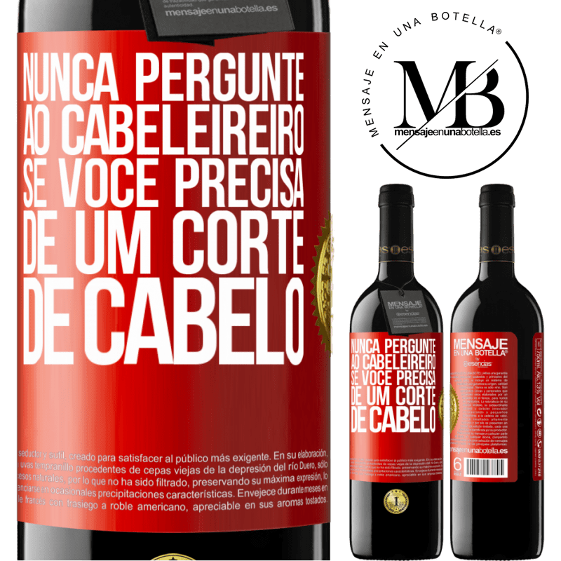 39,95 € Envio grátis | Vinho tinto Edição RED MBE Reserva Nunca pergunte ao cabeleireiro se você precisa de um corte de cabelo Etiqueta Vermelha. Etiqueta personalizável Reserva 12 Meses Colheita 2014 Tempranillo