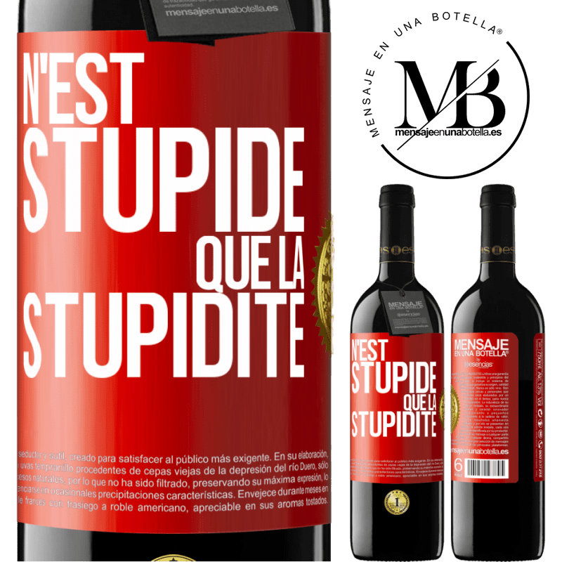 39,95 € Envoi gratuit | Vin rouge Édition RED MBE Réserve N'est stupide que la stupidité Étiquette Rouge. Étiquette personnalisable Réserve 12 Mois Récolte 2014 Tempranillo