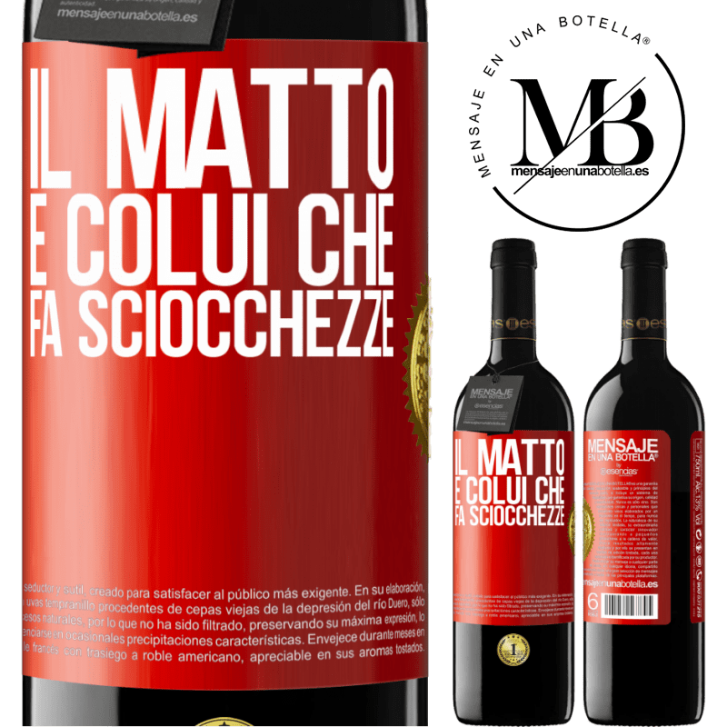 39,95 € Spedizione Gratuita | Vino rosso Edizione RED MBE Riserva Il matto è colui che fa sciocchezze Etichetta Rossa. Etichetta personalizzabile Riserva 12 Mesi Raccogliere 2014 Tempranillo