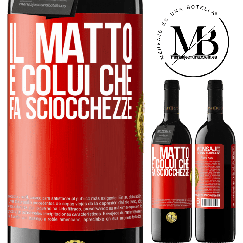 39,95 € Spedizione Gratuita | Vino rosso Edizione RED MBE Riserva Il matto è colui che fa sciocchezze Etichetta Rossa. Etichetta personalizzabile Riserva 12 Mesi Raccogliere 2016 Tempranillo