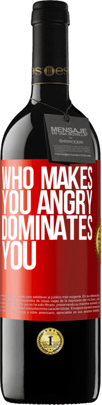 39,95 € Free Shipping | Red Wine RED Edition MBE Reserve Who makes you angry dominates you Red Label. Customizable label Reserve 12 Months Harvest 2016 Tempranillo