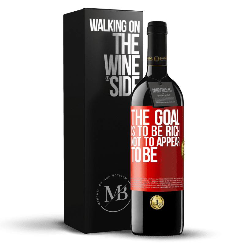 39,95 € Free Shipping | Red Wine RED Edition MBE Reserve The goal is to be rich, not to appear to be Red Label. Customizable label Reserve 12 Months Harvest 2014 Tempranillo