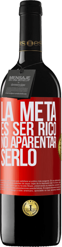 39,95 € | Vino Tinto Edición RED MBE Reserva La meta es ser rico, no aparentar serlo Etiqueta Roja. Etiqueta personalizable Reserva 12 Meses Cosecha 2014 Tempranillo