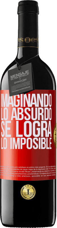 «Imaginando lo absurdo se logra lo imposible» Edición RED MBE Reserva
