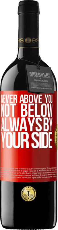 39,95 € Free Shipping | Red Wine RED Edition MBE Reserve Never above you, not below. Always by your side Red Label. Customizable label Reserve 12 Months Harvest 2016 Tempranillo