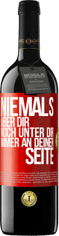 «Niemals über dir, noch unter dir. Immer an deiner Seite» RED Ausgabe MBE Reserve