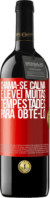 «Chama-se calma e levei muitas tempestades para obtê-lo» Edição RED MBE Reserva