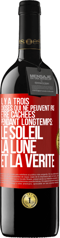 39,95 € Envoi gratuit | Vin rouge Édition RED MBE Réserve Il y a trois choses qui ne peuvent pas être cachées pendant longtemps: Le soleil, la lune et la vérité Étiquette Rouge. Étiquette personnalisable Réserve 12 Mois Récolte 2016 Tempranillo