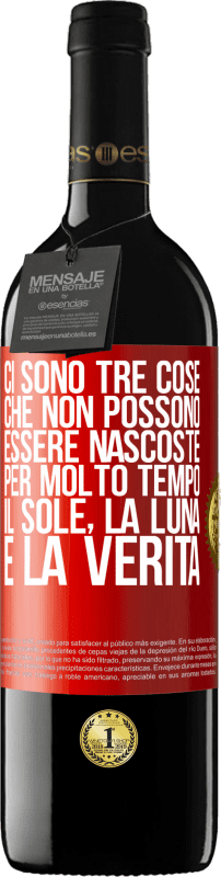 39,95 € | Vino rosso Edizione RED MBE Riserva Ci sono tre cose che non possono essere nascoste per molto tempo. Il sole, la luna e la verità Etichetta Rossa. Etichetta personalizzabile Riserva 12 Mesi Raccogliere 2015 Tempranillo