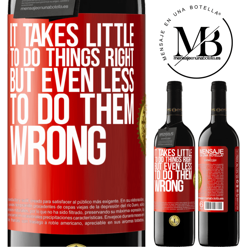 24,95 € Free Shipping | Red Wine RED Edition Crianza 6 Months It takes little to do things right, but even less to do them wrong Red Label. Customizable label Aging in oak barrels 6 Months Harvest 2019 Tempranillo