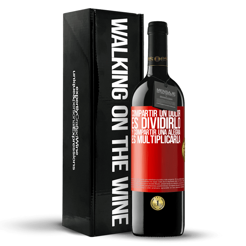 39,95 € Envío gratis | Vino Tinto Edición RED MBE Reserva Compartir un dolor es dividirlo y compartir una alegría es multiplicarla Etiqueta Roja. Etiqueta personalizable Reserva 12 Meses Cosecha 2016 Tempranillo