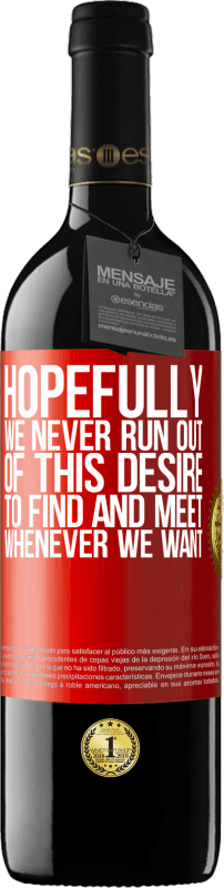 «Hopefully we never run out of this desire to find and meet whenever we want» RED Edition MBE Reserve