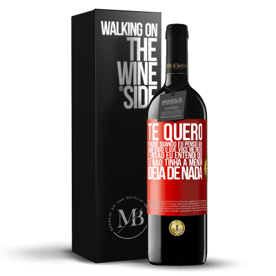 «TE QUERO. Porque quando eu pensei que sabia tudo o que você me beijou. E então eu entendi que eu não tinha a menor ideia de» Edição RED MBE Reserva
