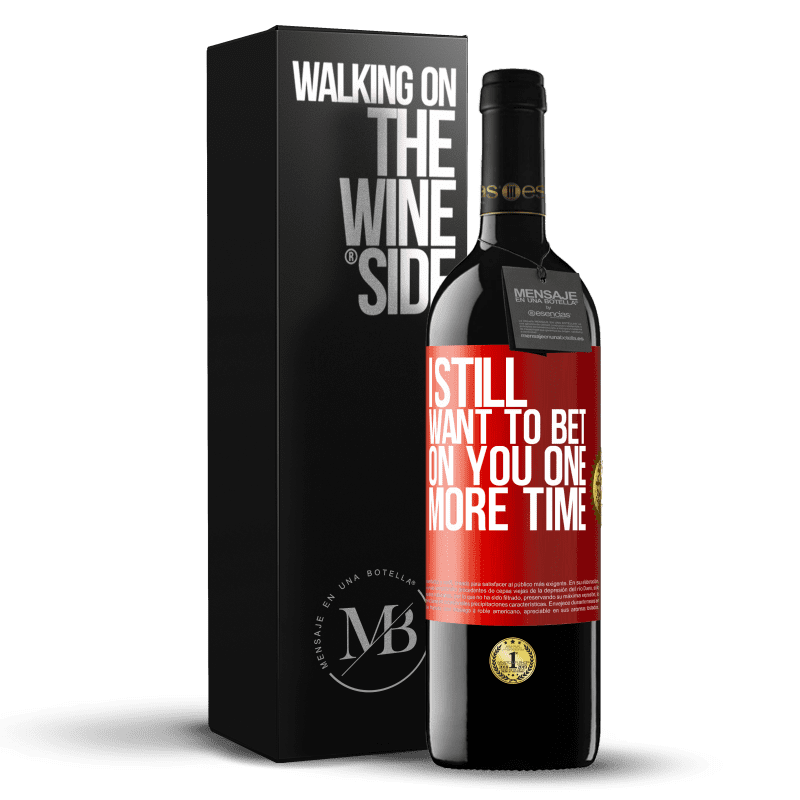 39,95 € Free Shipping | Red Wine RED Edition MBE Reserve I still want to bet on you one more time Red Label. Customizable label Reserve 12 Months Harvest 2016 Tempranillo
