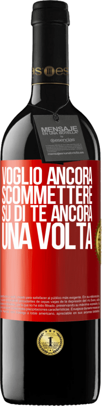 39,95 € Spedizione Gratuita | Vino rosso Edizione RED MBE Riserva Voglio ancora scommettere su di te ancora una volta Etichetta Rossa. Etichetta personalizzabile Riserva 12 Mesi Raccogliere 2016 Tempranillo