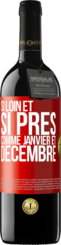 39,95 € | Vin rouge Édition RED MBE Réserve Si loin et si près, comme janvier et décembre Étiquette Rouge. Étiquette personnalisable Réserve 12 Mois Récolte 2015 Tempranillo