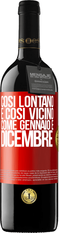 39,95 € | Vino rosso Edizione RED MBE Riserva Così lontano e così vicino, come gennaio e dicembre Etichetta Rossa. Etichetta personalizzabile Riserva 12 Mesi Raccogliere 2015 Tempranillo