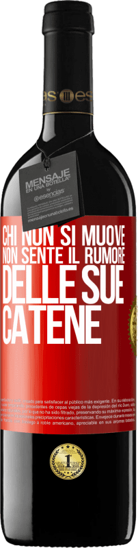 39,95 € | Vino rosso Edizione RED MBE Riserva Chi non si muove non sente il rumore delle sue catene Etichetta Rossa. Etichetta personalizzabile Riserva 12 Mesi Raccogliere 2015 Tempranillo